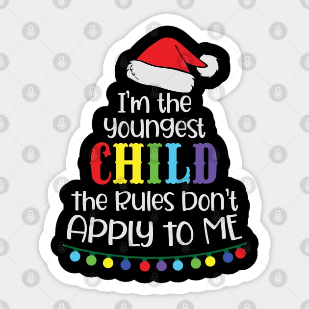 I'm the youngest child the rules don't apply to me Sticker by BadDesignCo